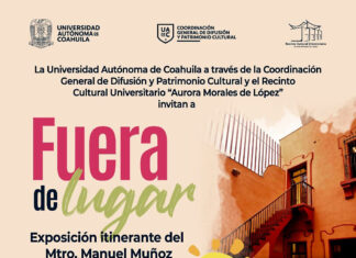 Ven a la UAdeC a Disfrutar de la Exposición Itinerante “Fuera de Lugar” de Manuel Muñoz Olivares